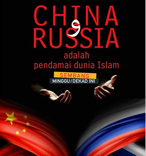 China Dan Russia Adalah Pendamai Dunia Islam