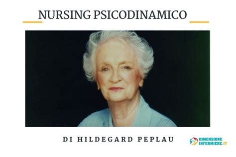 Hildegard Peplau E La Sua Teoria Del Nursing Psicodinamico