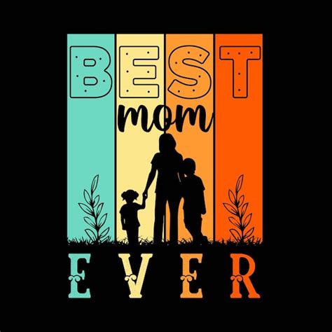 Premium Vector Best Mom Ever Tshirt Design