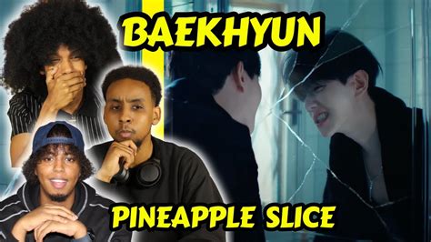 I Understand Now Baekhyun Pineapple Slice Official Mv