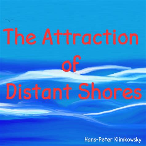 The Attraction Of Distant Shores Pt 4 Song And Lyrics By Hans Peter