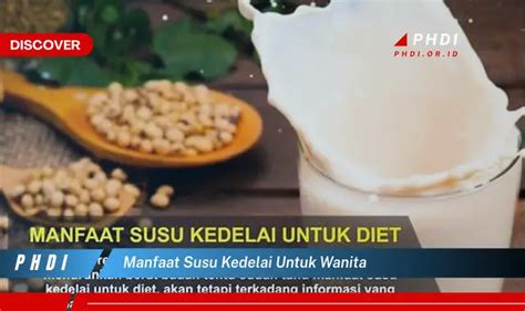 Temukan Manfaat Susu Kedelai Untuk Wanita Yang Jarang Diketahui