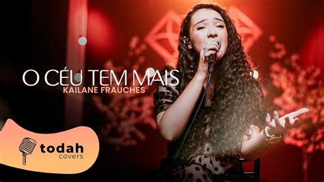 Kailane Frauches O Céu Tem Mais Cover Valesca Mayssa YouTube