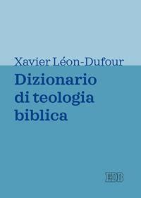 Dizionario Di Teologia Biblica Xavier Leon Dufour Libro EDB