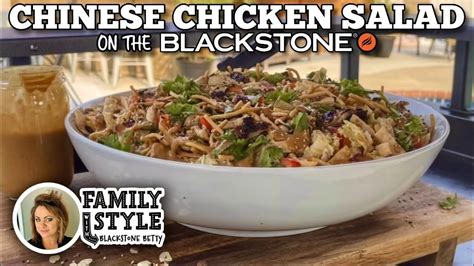 Blackstone Bettys Chinese Chicken Salad Blackstone Griddles Youtube