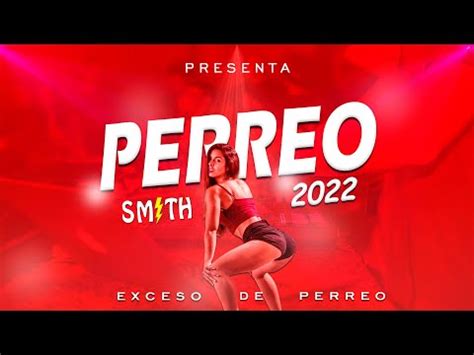 MIX PERREO 2022 REGGAETON 2022 MIX PERREO INTENSO DJ SMITH YouTube