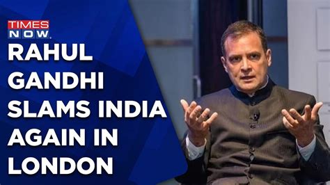 Rahul Gandhi Slams Bjp India Addressing London Media Democracy In