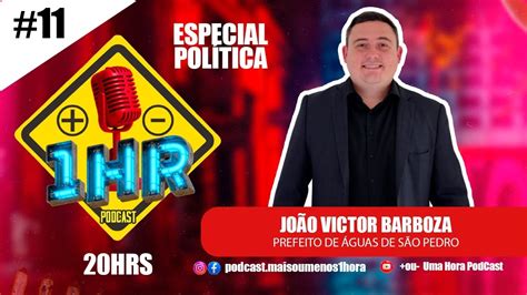 Epis Dio Podcast Mais Ou Menos Uma Hora Jo O Victor Barboza