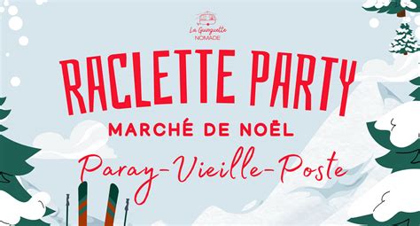 14 15 12 23 Raclette Party Marché de Noël de Paray Vieille Poste La