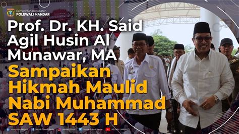 Prof Dr KH Said Agil Husin Al Munawar MA Sampaikan Hikmah Maulid Nabi