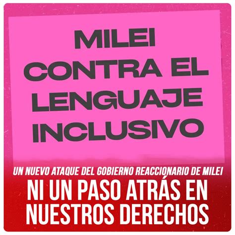 Un Nuevo Ataque Del Gobierno Reaccionario De Milei Ni Un Paso Atrás En Nuestros Derechos