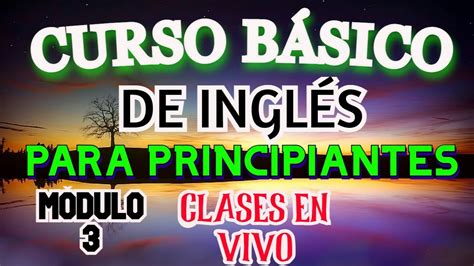 Curso De InglÉs Para Principiantes Desde Cero Clase 3 2025 Youtube