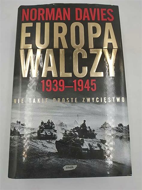 Europa Walczy 1939 1945 N Davies 11686886086 Oficjalne Archiwum