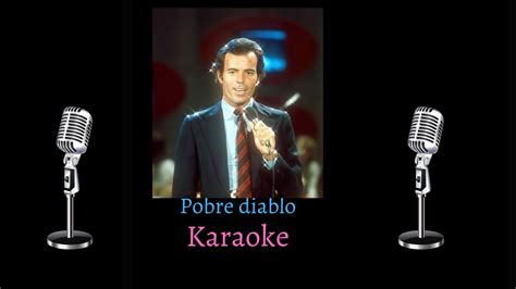 Pobre Diablo Julio Iglesias Karaoke YouTube