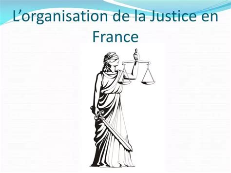 Ppt Lorganisation De La Justice En France Powerpoint Presentation