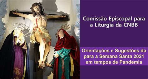 Orienta Es E Sugest Es Da Comiss O Episcopal Para A Liturgia Da Cnbb