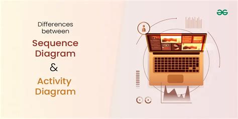 Differences Between Sequence Diagram And Activity Diagram Geeksforgeeks