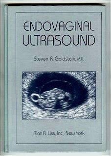 Endovaginal Ultrasound First Edition - goldsteinmd