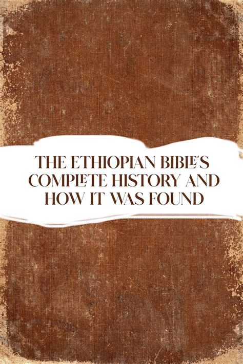 THE ETHIOPIAN BIBLE S COMPLETE HISTORY AND HOW IT WAS FOUND EBook By