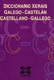 Diccionario Xerais galego castelán castellano gallego