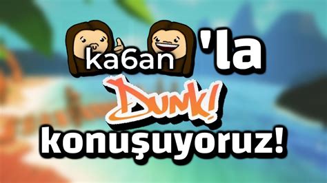 CANLI ka6an LA DUNK ve Indie Oyun Geliştirme Sohbeti YouTube