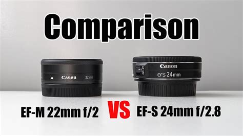 Canon EF M 22mm F 2 Vs EF S 24mm F 2 8 YouTube