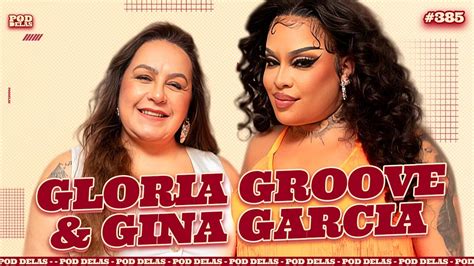 Gloria Groove E Gina Garcia Poddelas Youtube