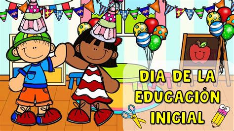 DIA DE LA EDUCACIÓN INICIAL FELIZ DIA DE LA EDUCACIÓN INICAL