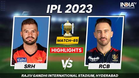 SRH vs RCB IPL 2023 Highlights: Royal Challengers Bangalore win by 8 wickets | Cricket News ...