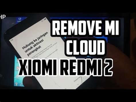 REMOVE MI CLOUD XIOMI REDMI 2 Unlock Micloud Xiaomi Redmi 2 Miui 9