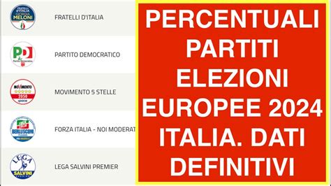 PERCENTUALI PARTITI ELEZIONI EUROPEE 2024 ITALIA DATI DEFINITIVI YouTube