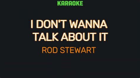 I Dont Wanna Talk About It Rod Stewart Karaoke Youtube