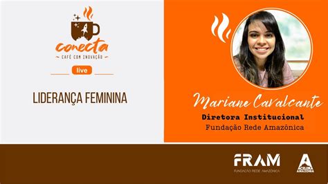 EP 07 Conecta Café Liderança Feminina Mariane Cavalcante YouTube