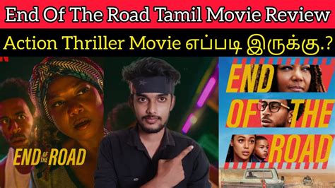 End Of The Road 2022 New Tamil Dubbed Movie Review By Critics Mohan