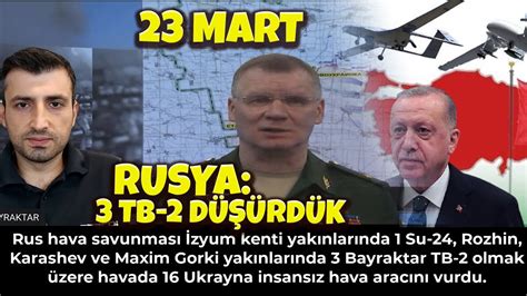 SON DAKİKA RUSYA 3 BAYRAKTAR TB 2 Yİ DÜŞÜRDÜĞÜNÜ DUYURDU UKRAYNA