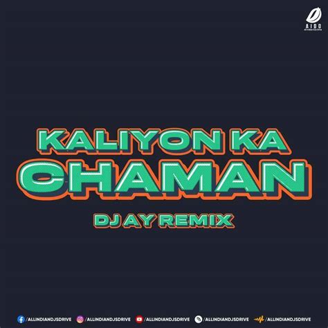 Kaliyon Ka Chaman Remix - DJ AY 2022 Mp3 Free Download