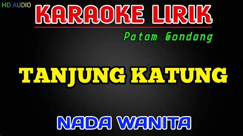 Tanjung Katung Patam Gondang Karaoke Nada Wanita YouTube