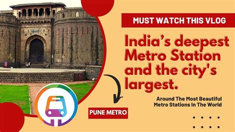 Indias Deepest And Punes Largest Metro Station Pune Metro Travel