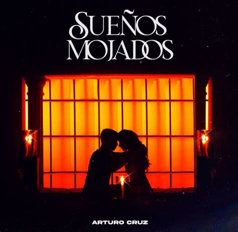 Sueños Mojados De Arturo Cruz Su Tercer Sencillo El Zocco