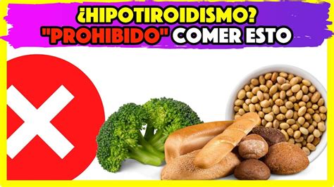 Lo Que No Debes Comer Si Tienes Hipotiroidismo Youtube