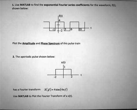 Use Matlab To Find The Exponential Fourier Series Coefficients For The