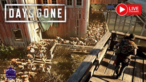 Live Days Gone A Horda Da Serraria Ps Youtube