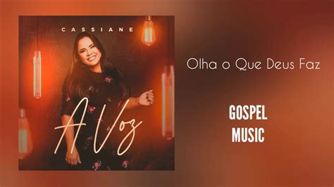 Olha o Que Deus Faz Cassiane EP A Voz LANÇAMENTO 2020 YouTube