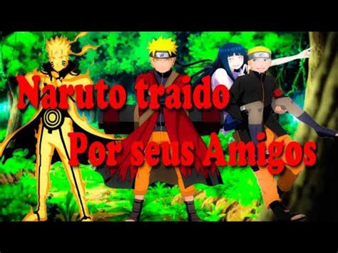 E Se O Naruto Fosse Traido Por Seus Amigos Parte 2 YouTube