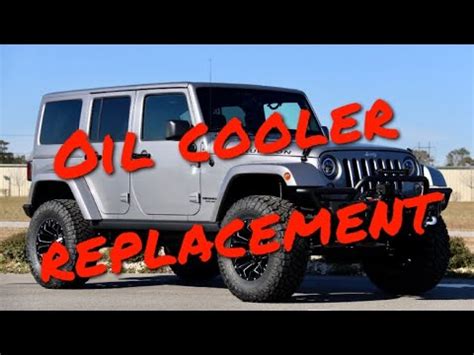 Jeep Wrangler Oil Cooler Replacement L V Youtube