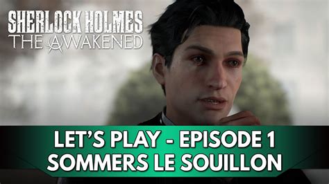 Sherlock Holmes The Awakened Gameplay FR Let S Play Episode 1