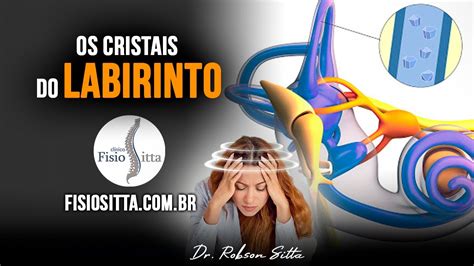 LABIRINTITE CRISTAIS SOLTOS No LABIRINTO ANATOMIA Dos CANAIS