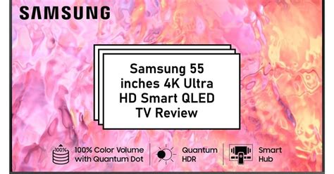 Samsung 55 inches 4K Ultra HD Smart QLED TV Review