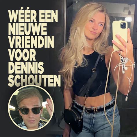 W R Een Nieuwe Vriendin Voor Dennis Schouten Ditjes En Datjes