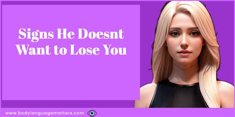 Signs He Doesnt Want To Lose You